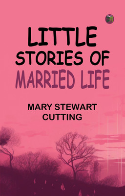 Little Stories of Married Life(Paperback, Mary Stewart Cutting)