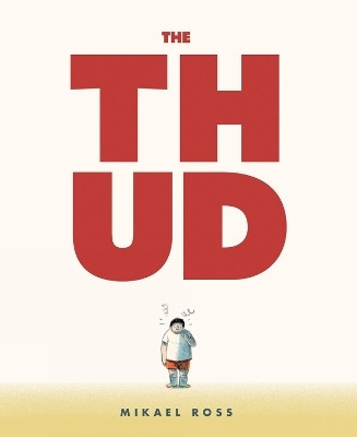 The Thud(English, Paperback, Ross Mikael)