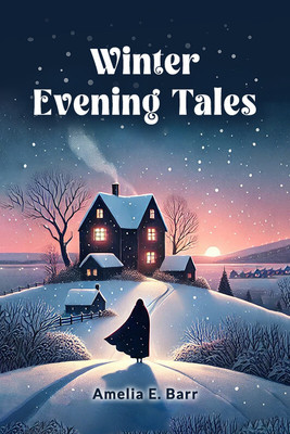 Winter Evening Tales(English, Paperback, Barr Amelia E.)