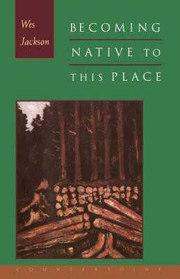 Becoming Native to This Place(English, Paperback, Jackson Wes)