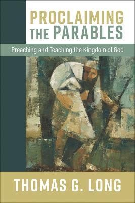 Proclaiming The Parables (Intl edition)(English, Hardcover, Long Thomas G)