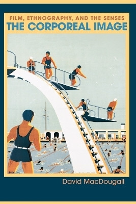The Corporeal Image(English, Paperback, MacDougall David)