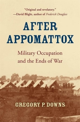 After Appomattox(English, Paperback, Downs Gregory P.)