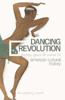 Dancing Revolution(English, Electronic book text, Smith Christopher J.)