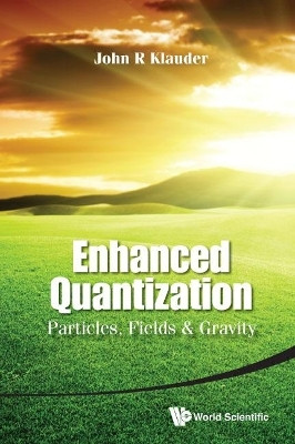 Enhanced Quantization: Particles, Fields & Gravity(English, Hardcover, Klauder John R)