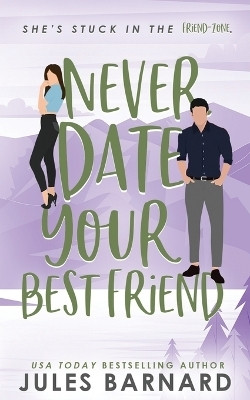 Never Date Your Best Friend(English, Paperback, Barnard Jules)