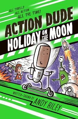 Action Dude Holiday on the Moon(English, Paperback, Riley Andy)