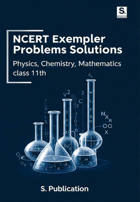 Ncert Exemplar Problems Solutions Physics , Chemistry ,Mathematics Class 11th(Paperback, Unknown)