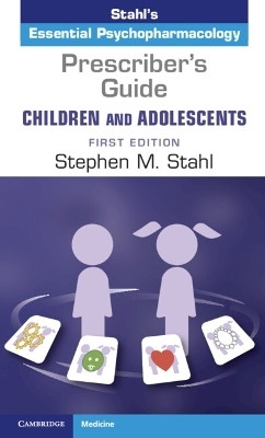 Prescriber's Guide - Children and Adolescents: Volume 1(English, Paperback, Stahl Stephen M.)