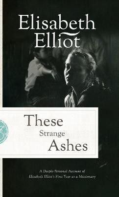 These Strange Ashes(English, Hardcover, Elliot Elisabeth)