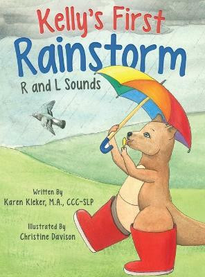 Kelly's First Rainstorm - R and L Sounds(English, Hardcover, Kleker Karen)