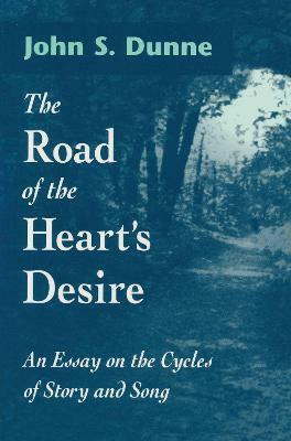The Road of the Heart's Desire(English, Paperback, Dunne John S.)