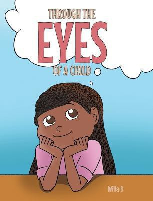 Through the Eyes of a Child(English, Hardcover, D Willa)