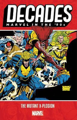 Decades: Marvel in the 90s - The Mutant X-plosion(English, Paperback, Davis Alan)