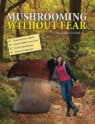 Mushrooming without Fear(English, Hardcover, Schwab Alexander)