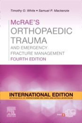 McRae's Orthopaedic Trauma and Emergency Fracture Management, International Edition(English, Paperback, White Timothy O. BMed Sci, MBChB, MRCSEd)