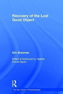 Recovery of the Lost Good Object(English, Hardcover, Brenman Eric)