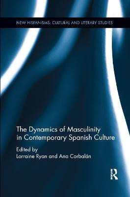 The Dynamics of Masculinity in Contemporary Spanish Culture(English, Paperback, unknown)
