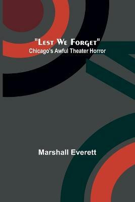 Lest We Forget(English, Paperback, Everett Marshall)
