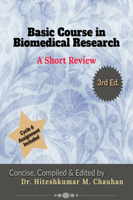 Basic Course in Biomedical Research - A Short Review - 3rd Edition  - A Short Review - 3rd Edition(English, Paperback, Dr. Hiteshkumar Muktilal Chauhan)