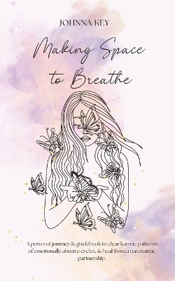 Making Space to Breathe(English, Paperback, Key Johnna)