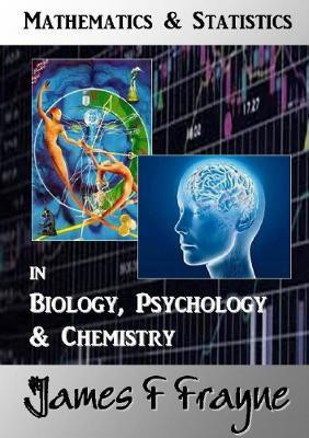 Mathematics & Statistics (Biology, Psychology & Chemistry)(English, Paperback, Frayne James F)