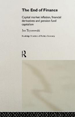 The End of Finance(English, Hardcover, Toporowski Jan)