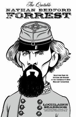 The Quotable Nathan Bedford Forrest(English, Paperback, Seabrook Lochlainn)