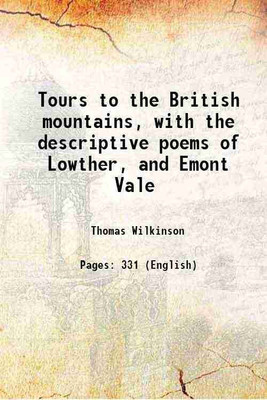 Tours to the British mountains, with the descriptive poems of Lowther, and Emont Vale 1824 [Hardcover](Hardcover, Thomas Wilkinson)