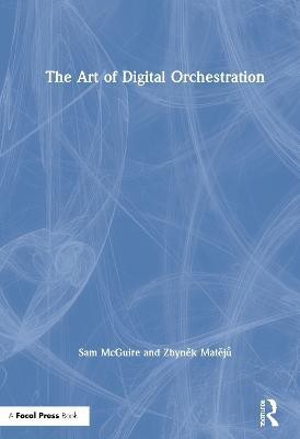 The Art of Digital Orchestration(English, Hardcover, McGuire Sam)