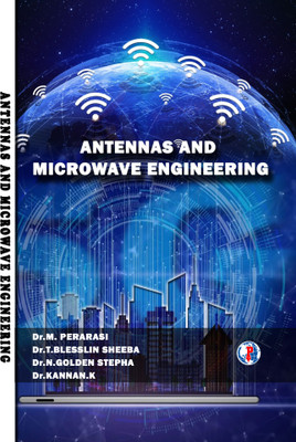 ANTENNAS AND MICROWAVE ENGINEERING(Paperback, Dr.M. PERARASI, Dr.T.BLESSLINSHEEBA, Dr.N.GOLDEN STEPHA, Dr.KANNAN.K)
