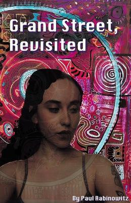 Grand Street, Revisited(English, Paperback, Rabinowitz Paul)