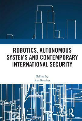Robotics, Autonomous Systems and Contemporary International Security(English, Paperback, unknown)