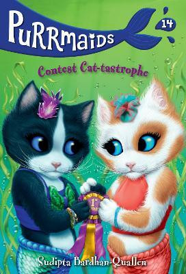 Purrmaids #14: Contest Cat-tastrophe(English, Paperback, Bardhan-Quallen Sudipta)