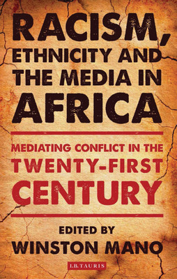 Racism, Ethnicity and the Media in Africa(English, Paperback, unknown)