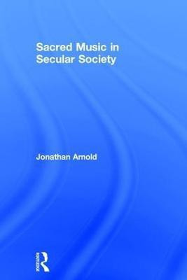 Sacred Music in Secular Society(English, Hardcover, Arnold Jonathan)