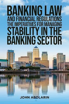Banking Law and Financial Regulations(English, Paperback, Abolarin John)