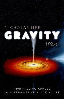 Gravity: From Falling Apples to Supermassive Black Holes(English, Hardcover, Mee Nicholas)