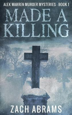Made A Killing(English, Hardcover, Abrams Zach)