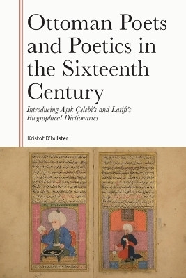 Ottoman Poets and Poetics in the Sixteenth Century(English, Hardcover, unknown)