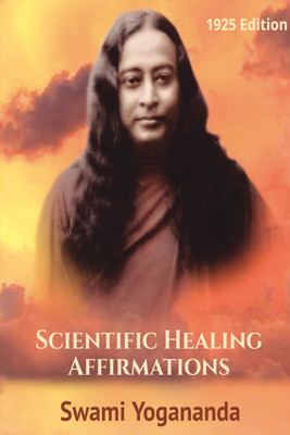 Scientific Healing Affirmations & The Psychological Chart of 1925  - (1925 Original Edition)(Paperback, Swami Yogananda)