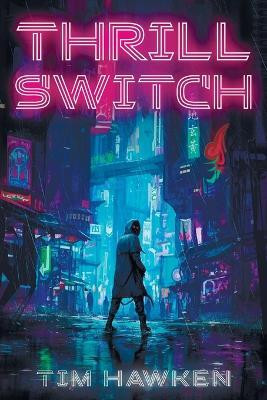 Thrill Switch(English, Paperback, Hawken Tim)