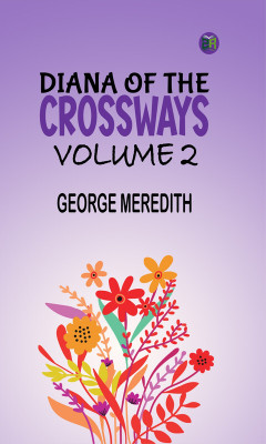 Diana of the Crossways Volume 2(Paperback, George Meredith)