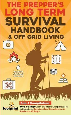 The Prepper's Long-Term Survival Handbook & Off Grid Living(English, Paperback, Press Small Footprint)