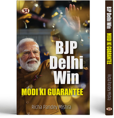 BJP Delhi Win : Modi Ki Guarantee(Paperback, Richa Pandey Mishra)