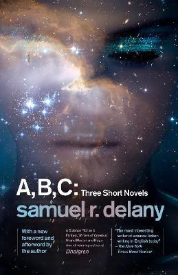A, B, C: Three Short Novels(English, Paperback, Delany Samuel R.)