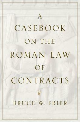 A Casebook on the Roman Law of Contracts(English, Paperback, Frier Bruce W.)