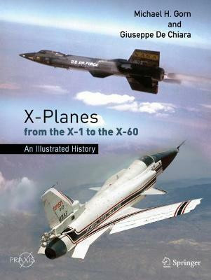 X-Planes from the X-1 to the X-60(English, Paperback, Gorn Michael H.)