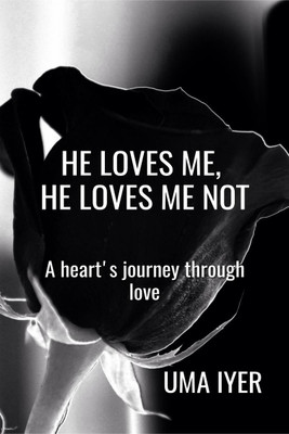 He Loves Me, He Loves Me Not(English, Paperback, Uma Iyer)