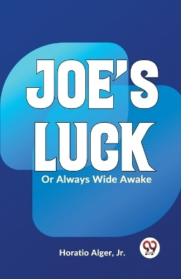 Joe's LuckOr, Always Wide Awake (Edition2023)(English, Paperback, Alger Horatio)